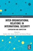 Inter-Organisational Relations in International Security