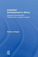 Industrial Development in Africa: Mapping Industrialization Pathways for a Leaping Leopard