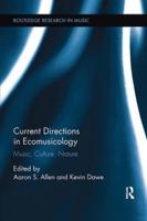 Current Directions in Ecomusicology: Music, Culture, Nature