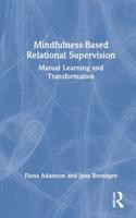 Mindfulness-Based Relational Supervision: Mutual Learning and Transformation