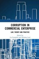 Corruption in Commercial Enterprise: Law, Theory and Practice