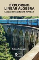 Exploring Linear Algebra : Labs and Projects with MATLAB®