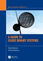 A Guide to Close Binary Systems