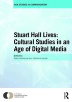 Stuart Hall Lives: Cultural Studies in an Age of Digital Media