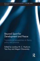 Beyond Sport for Development and Peace: Transnational Perspectives on Theory, Policy and Practice