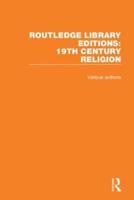 Routledge Library Edition. 19th Century Religion