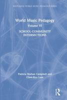 World Music Pedagogy, Volume VI: School-Community Intersections