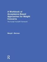 A Workbook of Acceptance-Based Approaches for Weight Concerns