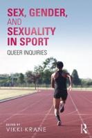 Sex, Gender, and Sexuality in Sport : Queer Inquiries
