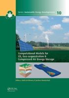 Computational Models for CO2 Geo-Sequestration & Compressed Air Energy Storage