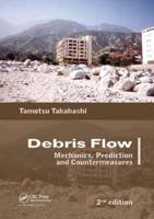 Debris Flow : Mechanics, Prediction and Countermeasures, 2nd edition