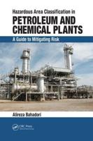 Hazardous Area Classification in Petroleum and Chemical Plants : A Guide to Mitigating Risk
