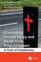 Eliminating Serious Injury and Death from Road Transport : A Crisis of Complacency