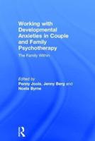 Working With Developmental Anxieties in Couple and Family Psychotherapy