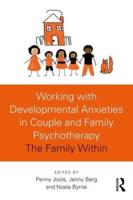 Working With Developmental Anxieties in Couple and Family Psychotherapy