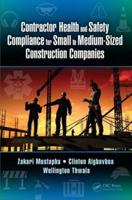 Contractor Health and Safety Compliance for Small to Medium-Sized Construction Companies