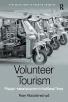 Volunteer Tourism: Popular Humanitarianism in Neoliberal Times