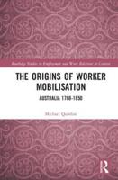 The Origins of Worker Mobilisation Australia, 1788-1850