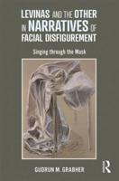 Levinas and the Other in Narratives of Facial Disfigurement