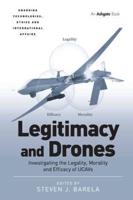 Legitimacy and Drones: Investigating the Legality, Morality and Efficacy of UCAVs