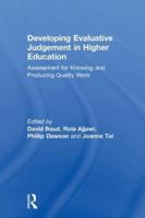 Developing Evaluative Judgement in Higher Education: Assessment for Knowing and Producing Quality Work