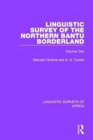 Linguistic Survey of the Northern Bantu Borderland. Volume One