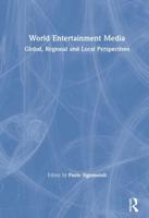 World Entertainment Media: Global, Regional and Local Perspectives