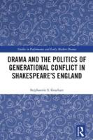Drama and the Politics of Generational Conflict in Shakespeare's England