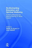 Re-Enchanting Education and Spiritual Wellbeing: Fostering Belonging and Meaning-Making for Global Citizens