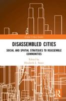 Disassembled Cities: Social and Spatial Strategies to Reassemble Communities