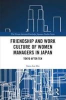 Friendship and Work Culture of Women Managers in Japan: Tokyo After Ten