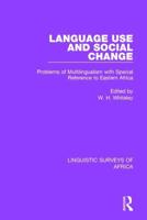 Language Use and Social Change: Problems of Multilingualism with Special Reference to Eastern Africa