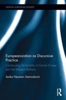 Europeanization as Discursive Practice: Constructing Territoriality in Central Europe and the Western Balkans