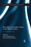 The Politics of Gender Culture under State Socialism: An Expropriated Voice