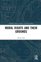 Moral Rights and Their Grounds