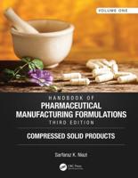 Handbook of Pharmaceutical Manufacturing Formulations. Volume One Compressed Solid Products