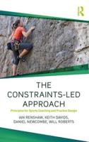 The Constraints-Led Approach: Principles for Sports Coaching and Practice Design