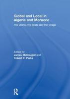 Global and Local in Algeria and Morocco : The World, The State and the Village
