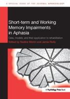 Short-Term and Working Memory Impairments in Aphasia