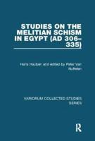 Studies on the Melitian Schism in Egypt (AD 306-335)