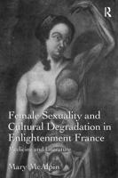 Female Sexuality and Cultural Degradation in Enlightenment France