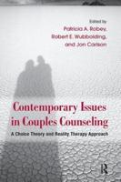 Contemporary Issues in Couples Counseling: A Choice Theory and Reality Therapy Approach