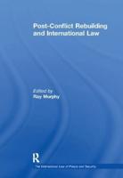 Post-Conflict Rebuilding and International Law