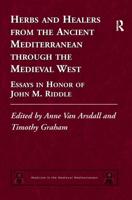 Herbs and Healers from the Ancient Mediterranean Through the Medieval West