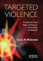 Targeted Violence: A Statistical and Tactical Analysis of Assassinations, Contract Killings, and Kidnappings