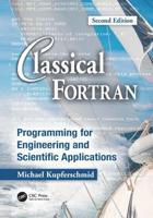 Classical Fortran: Programming for Engineering and Scientific Applications, Second Edition