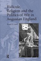 Ridicule, Religion and the Politics of Wit in Augustan England