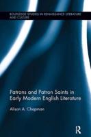 Patrons and Patron Saints in Early Modern English Literature