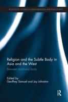Religion and the Subtle Body in Asia and the West: Between Mind and Body