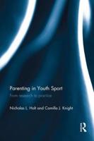 Parenting in Youth Sport: From Research to Practice